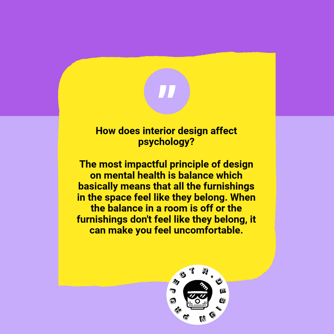 How does interior design affect phycology? R. Design Project